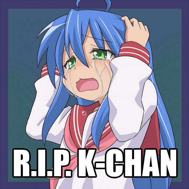RIP K-chan